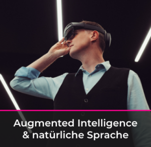 Erweiterte Intelligenz und natürliche Sprache